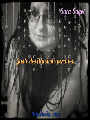 cover image of Juste des illusions perdues.